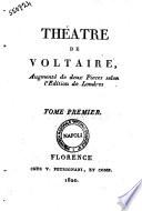 Theatre de Voltaire, augmente de deux Pieces selon l'edition de Londres