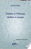 Théâtre et politique: Modèles et concepts