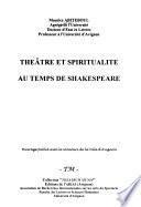 Théâtre et spiritualité au temps de Shakespeare