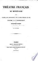 Théâtre français au moyen-âge publié d'après les manuscrits de la Bibliothèque du Roi, 11e-14e siècles