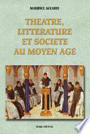 Théâtre, littérature et société au moyen âge