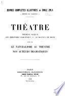 Théâtre: Thérèse Raquin. Les héritiers Rabourdin. Le bouton de Rose. Suivi de Le naturalisme au théâtre, Nos auteurs dramatiques