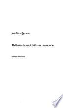 Théâtres du moi, théâtres du monde