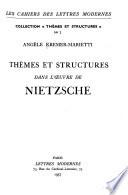 Thèmes et structures dans l'œuvre de Nietzsche
