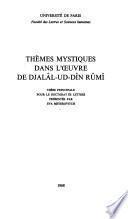 Thèmes mystiques dans l'oeuvre de Djalâl-ud-Dîn Rûmî