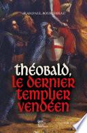 Théobald, le dernier templier vendéen