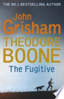Theodore Boone: The Fugitive