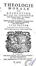 Theologie morale, ou Resolution des cas de conscience, 2