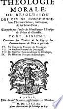 Theologie morale, ou resolution des Cas de Conscience
