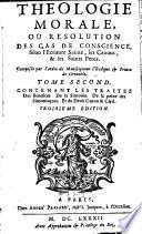 Theologie morale, ou resolution des Cas de Conscience