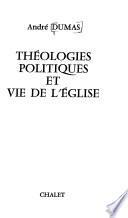 Théologies politiques et vie de l'église