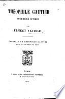 Théophile Gautier, souvenirs intimes par E. F. Portrait ... gravé à l'eau-forte, etc