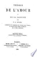 Théorie de l'amour et de la jalousie. Augmentée d'un chapitre de l'auteur sur l'amour et suivie d'une étude littéraire