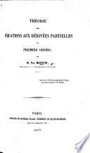 Théorie des équations aux dérivées partielles du premier ordre, etc