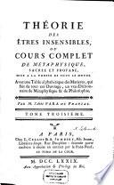Théorie des êtres insensibles, ou cours complet de métaphysique sacrée et profane