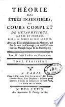 Théorie des êtres insensibles; ou, Cours complet de métaphysique, sacrée et profane, mise à la portée de tout le monde