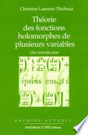 Théorie des fonctions holomorphes de plusieurs variables - Une introduction