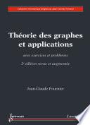 Théorie des graphes et applications avec exercices et problèmes (2e ed.)