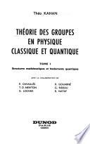 Théorie des groupes en physique classique et quantique: Structures mathématiques et fondements quantiques. 2 fasc