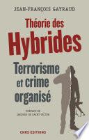 Livre Théorie des hybrides. Terrorisme et crime organisé