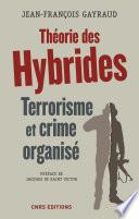 Théorie des hybrides. Terrorisme et crime organisé