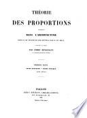 Théorie des proportions appliquées dans l'architecture depuis la XIIe dynastie des rois égyptiens jusqu'au XVIe siècle