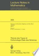 Theorie des Topos et Cohomologie Etale des Schemas. Seminaire de Geometrie Algebrique du Bois-Marie 1963-1964 (SGA 4)