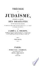 Theorie du Judaisme appliquee a la reforme des Israelites de tous le pays de l'Europe (etc.)