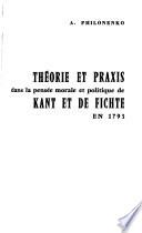 Théorie et praxis dans la pensée morale et politique de Kant et de Fichte en 1793