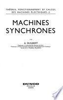 Théorie, fonctionnement et calcul des machines électriques: Machines synchrones