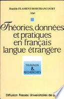 Théories, données et pratiques en français langue étrangère
