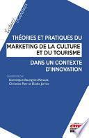 Théories et pratiques du marketing de la culture et du tourisme dans un contexte d'innovation