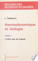 Thermodynamique et biologie (2). L'ordre issu du hasard