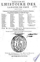 Thresor de l'Histoire des Langues de cet univers. Contenant les origines, beautés, perfections, decadences, mutations, changemens, conversions et ruines des langues Hebraique, Chananeenne, Samaritaine, Chaldaique, etc