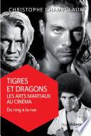 Tigres et dragons, les arts martiaux au cinéma 2 - Du ring à la rue