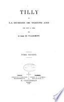 Tilly ou La guerre de trente ans de 1618 à 1632