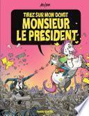 Tirez sur mon doigt, Monsieur le président !