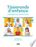 Tisserands d'enfance : le développement de l'enfant de 4 et 5 ans