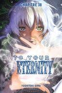 To Your Eternity Chapitre 38