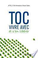 Toc : vivre avec et s'en libérer