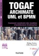 TOGAF, Archimate, UML et BPMN - 3e éd.