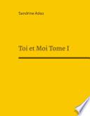 Toi et Moi Tome I