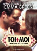 Toi + Moi : l’un contre l’autre, vol. 2