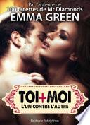 Toi + Moi : l’un contre l’autre, vol. 3