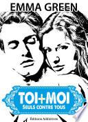 Toi + Moi : seuls contre tous, vol. 4