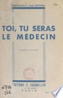 Toi, tu seras le médecin