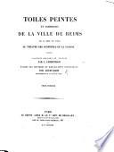 Toiles peintes et Tapisseries de la Ville de Reims, ou la mis en scène du Théâtre des Confrères de la Passion. Planches dessinées et gravées par C. Leberthais. Études des mystères et explications historiques par L. P.