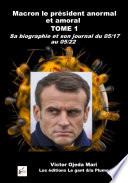 TOME 1 Macron le président anormal et amoral