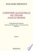 Tome 2. L'HISTOIRE ALLIANCIELLE DE L'ÉGLISE DANS LE MONDE