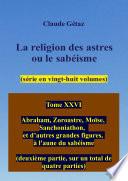 Tome XXVI La religion des astres ou le sabéisme